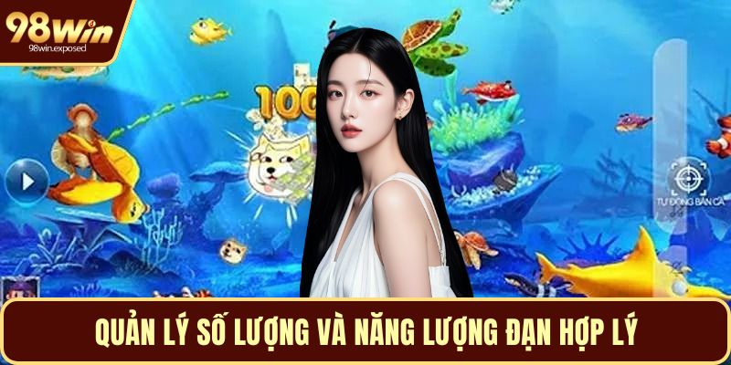 Quản lý số lượng và năng lượng đạn hợp lý