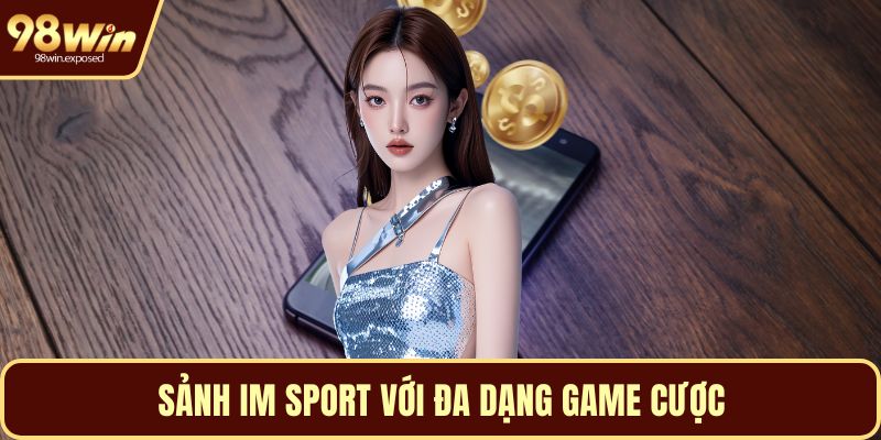 Sảnh IM Sport với đa dạng game cược