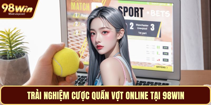 Trải nghiệm cược quần vợt online tại 98WIN